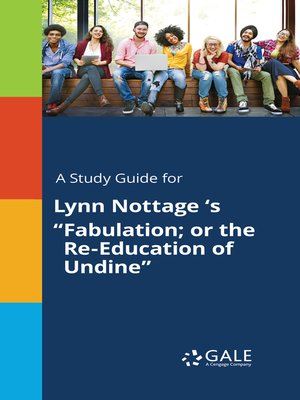 cover image of A Study Guide for Lynn Nottage 's "Fabulation; or the Re-Education of Undine"